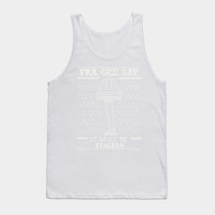 A Christmas Story, Fragile - It must be Italian Tank Top